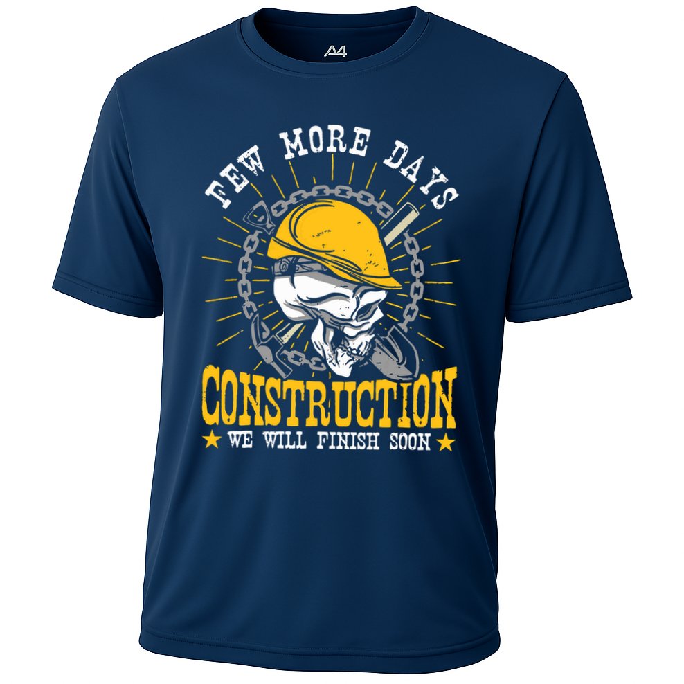Construction Workers Few More Days Construction Performance Shirt