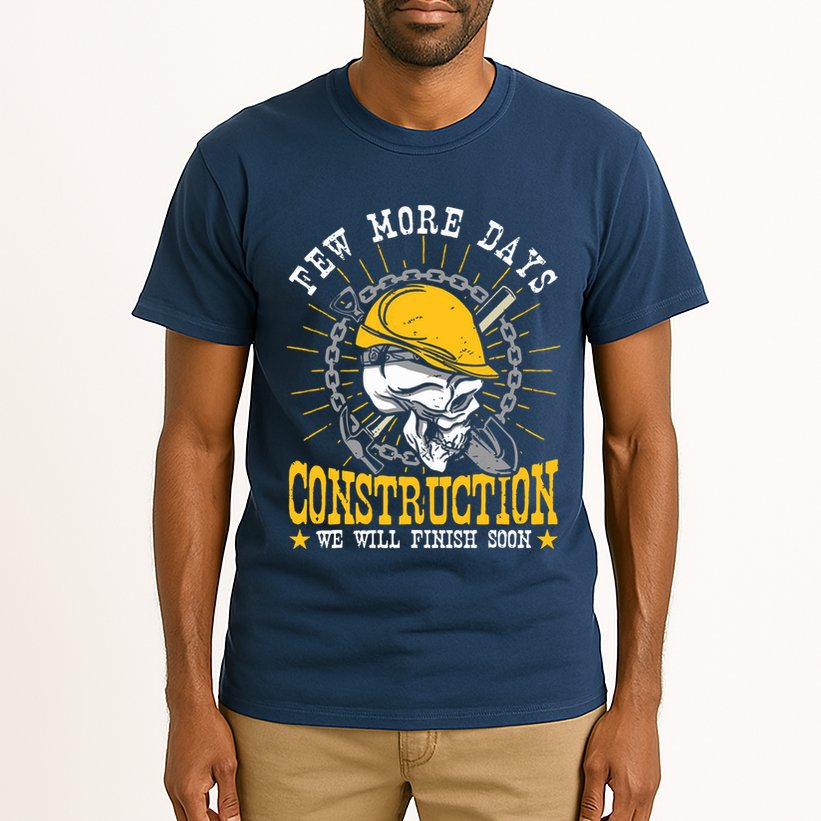 Construction Workers Few More Days Construction Tall T-Shirt