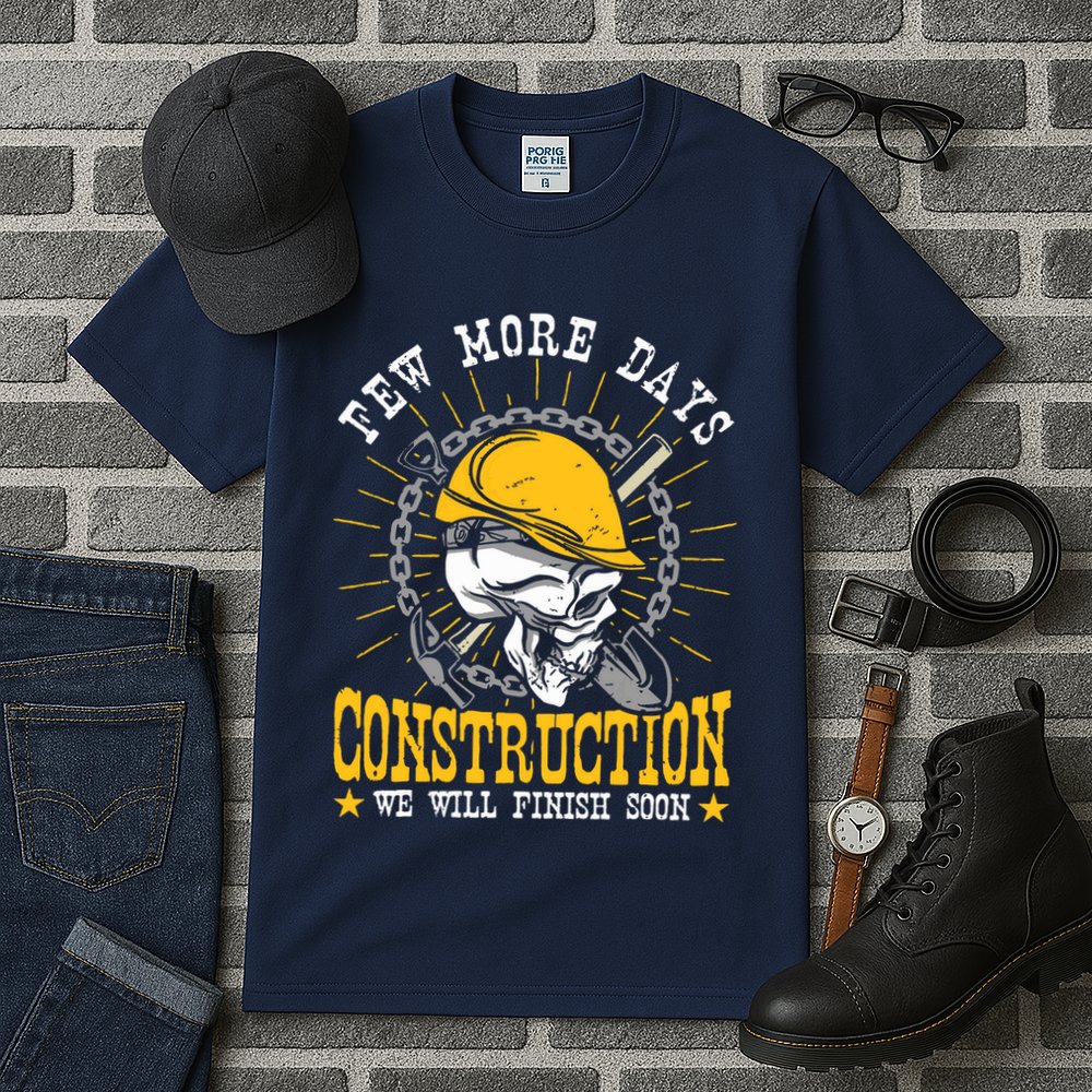 Construction Workers Few More Days Construction Tall T-Shirt