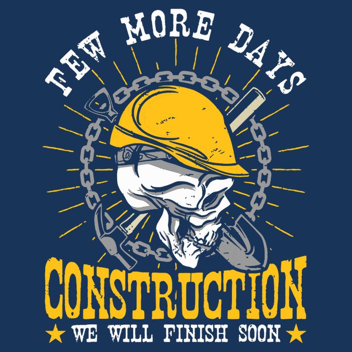 Construction Workers Few More Days Construction Magnet