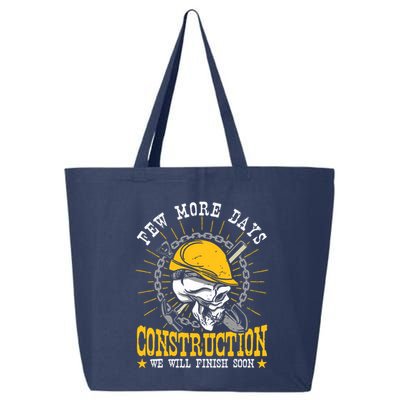 Construction Workers Few More Days Construction 25L Jumbo Tote