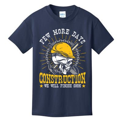 Construction Workers Few More Days Construction Kids T-Shirt