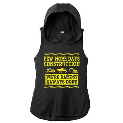 Construction Workers Few More Days Construction Company Ladies PosiCharge Tri-Blend Wicking Draft Hoodie Tank