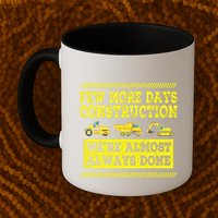 Construction Workers Few More Days Construction Company Mug