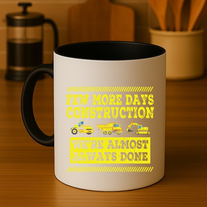 Construction Workers Few More Days Construction Company Mug