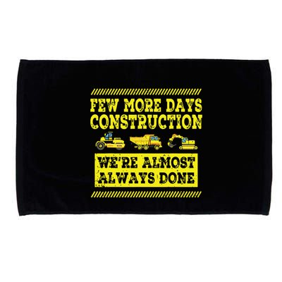 Construction Workers Few More Days Construction Company Microfiber Hand Towel