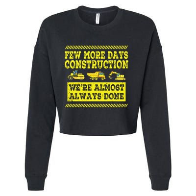Construction Workers Few More Days Construction Company Cropped Pullover Crew