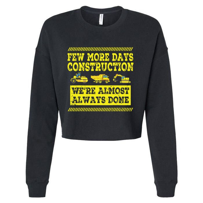 Construction Workers Few More Days Construction Company Cropped Pullover Crew