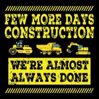 Construction Workers Few More Days Construction Company Cropped Pullover Crew