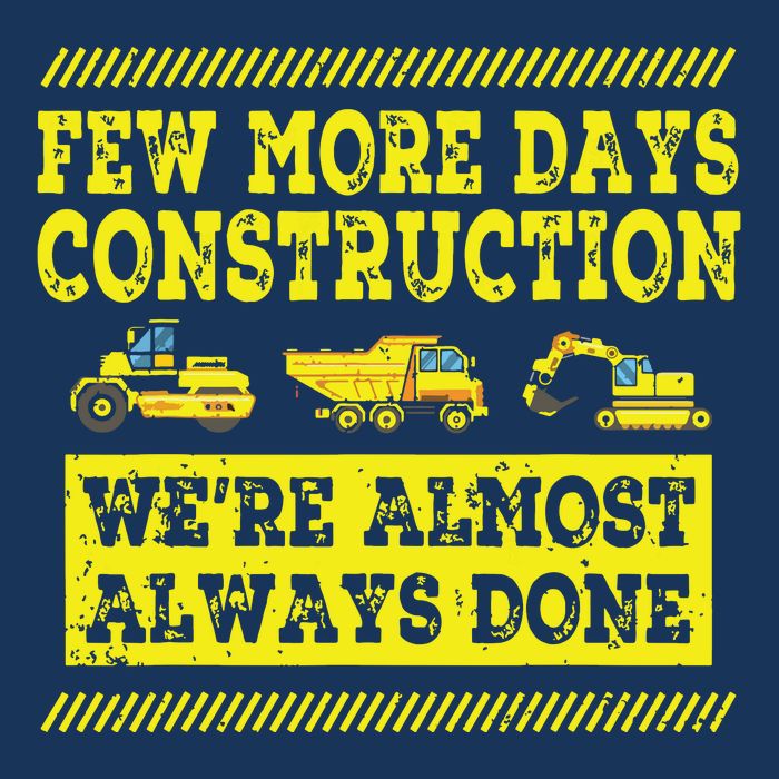 Construction Workers Few More Days Construction Company Sweatshirt