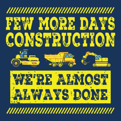 Construction Workers Few More Days Construction Company T-Shirt