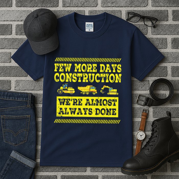 Construction Workers Few More Days Construction Company Tall T-Shirt