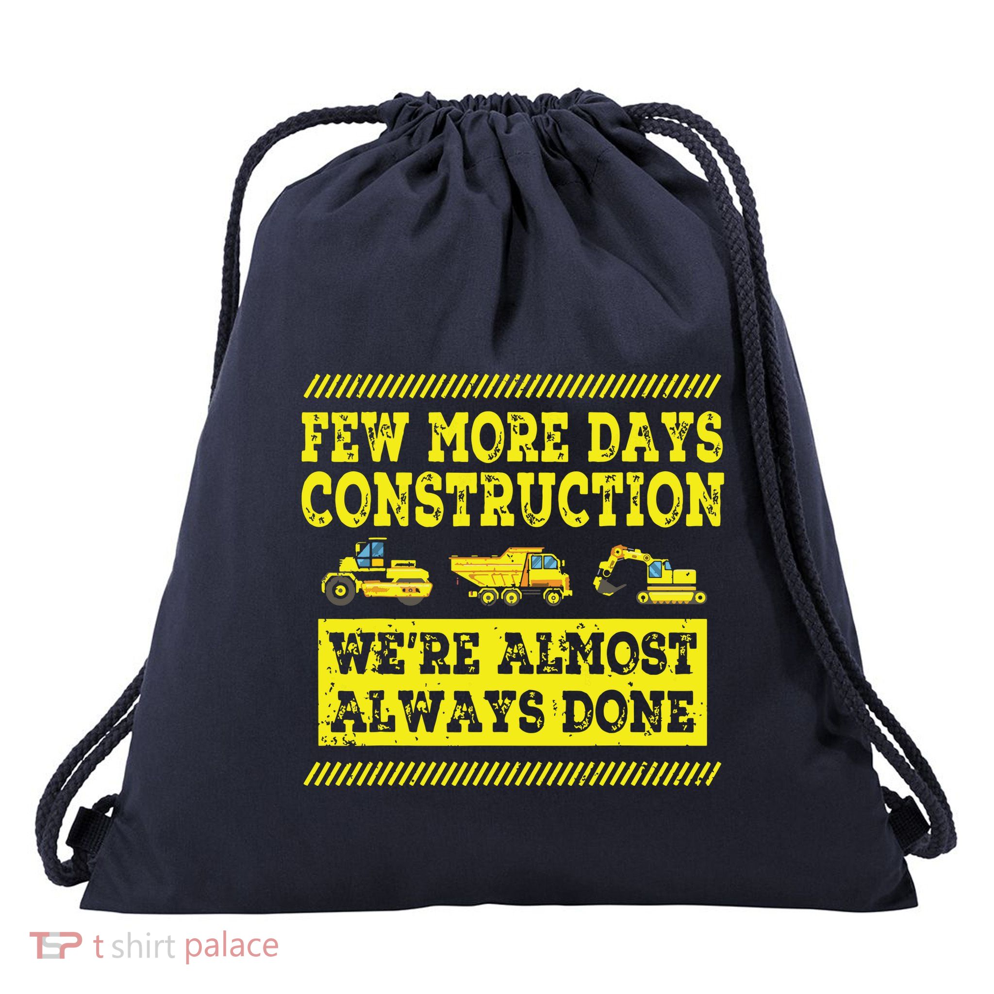 Construction Workers Few More Days Construction Company Drawstring Bag
