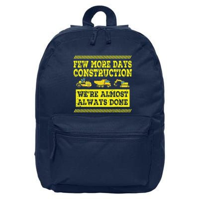 Construction Workers Few More Days Construction Company 16 in Basic Backpack