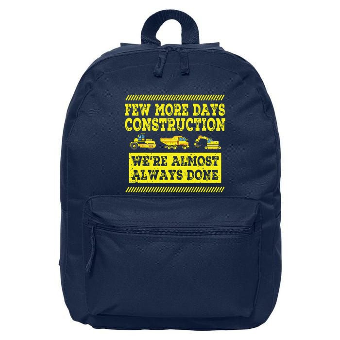 Construction Workers Few More Days Construction Company 16 in Basic Backpack