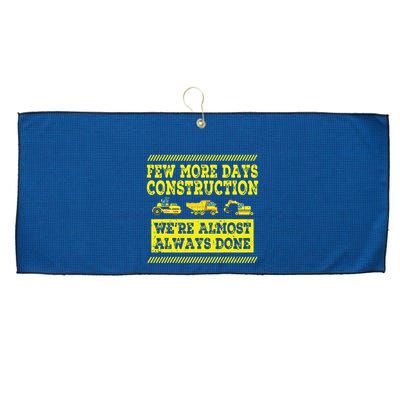Construction Workers Few More Days Construction Company Large Microfiber Waffle Golf Towel