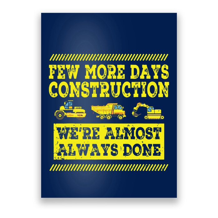 Construction Workers Few More Days Construction Company Poster