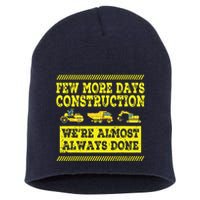 Construction Workers Few More Days Construction Company Short Acrylic Beanie