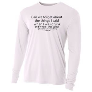 Can We Forget The Things I Said When I Was Drunk And When I Was Sober Cooling Performance Long Sleeve Crew