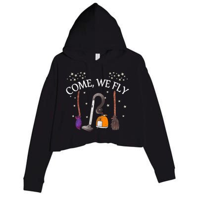 Come We Fly Witch Broom Vacuum Flying Halloween Cute Gift Crop Fleece Hoodie