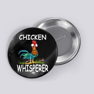 Chicken Whisperer Funny Chicken Tee For Farmers Button