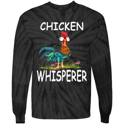 Chicken Whisperer Funny Chicken Tee For Farmers Tie-Dye Long Sleeve Shirt