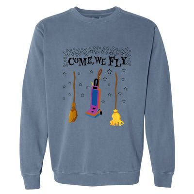 Come We Fly Witch Mop Broom Vacuum Flying Halloween Night Gift Garment-Dyed Sweatshirt