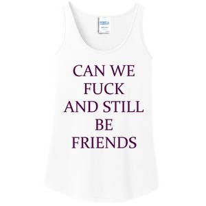 Can We Fuck Still Be Friends Funny Offensive Saying Quote Ladies Essential Tank