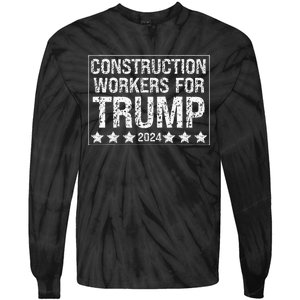 Construction Workers For Trump 2024 Tie-Dye Long Sleeve Shirt