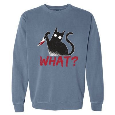 Cat What? Funny Black Cat Murderous Cat With Knife Cool Gift Garment-Dyed Sweatshirt