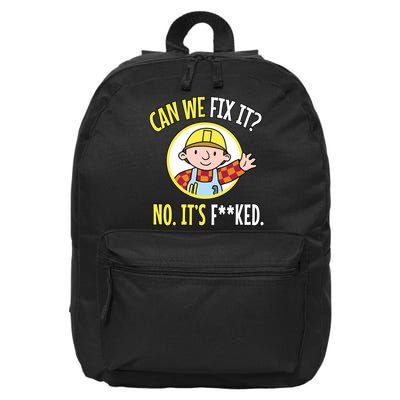 Can We Fix It? No ItS F**Ked Funny Repair Mechanic Tech Support 16 in Basic Backpack