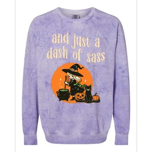 Cute Witch Funny Halloween And Just A Dash Of Sass Colorblast Crewneck Sweatshirt