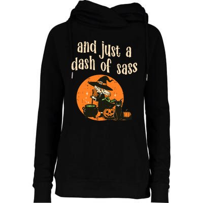 Cute Witch Funny Halloween And Just A Dash Of Sass Womens Funnel Neck Pullover Hood