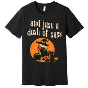 Cute Witch Funny Halloween And Just A Dash Of Sass Premium T-Shirt