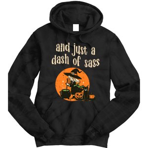 Cute Witch Funny Halloween And Just A Dash Of Sass Tie Dye Hoodie