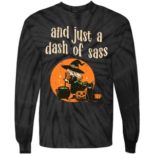 Cute Witch Funny Halloween And Just A Dash Of Sass Tie-Dye Long Sleeve Shirt