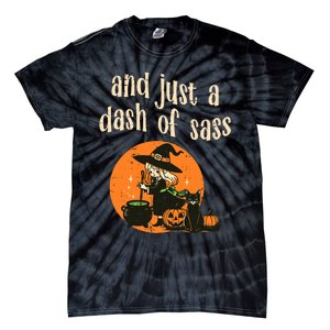 Cute Witch Funny Halloween And Just A Dash Of Sass Tie-Dye T-Shirt