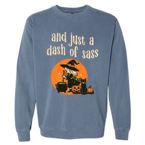 Cute Witch Funny Halloween And Just A Dash Of Sass Garment-Dyed Sweatshirt