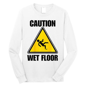 Caution Wet Floor Sign Funny Lazy Easy Halloween Costume Long Sleeve Shirt