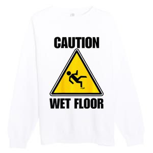 Caution Wet Floor Sign Funny Lazy Easy Halloween Costume Premium Crewneck Sweatshirt