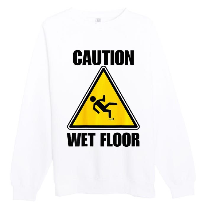 Caution Wet Floor Sign Funny Lazy Easy Halloween Costume Premium Crewneck Sweatshirt