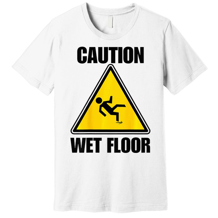 Caution Wet Floor Sign Funny Lazy Easy Halloween Costume Premium T-Shirt