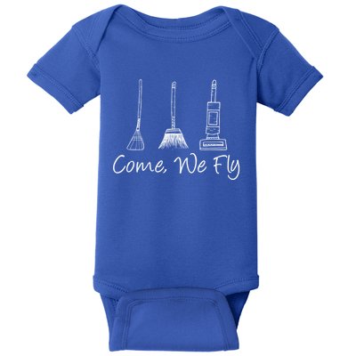 Come We Fly Funny Witch Flying Squad Witchcraft Broom Love Gift Baby Bodysuit