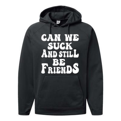 Can We Fuck Still Be Friends Funny Offensive Saying Quote Performance Fleece Hoodie