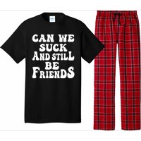 Can We Fuck Still Be Friends Funny Offensive Saying Quote Pajama Set