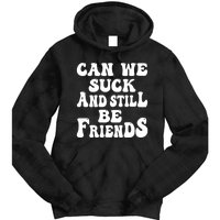 Can We Fuck Still Be Friends Funny Offensive Saying Quote Tie Dye Hoodie