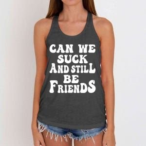 Can We Fuck Still Be Friends Funny Offensive Saying Quote Women's Knotted Racerback Tank