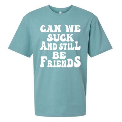 Can We Fuck Still Be Friends Funny Offensive Saying Quote Sueded Cloud Jersey T-Shirt