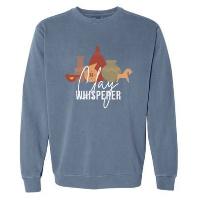 Clay Whisperer Funny Ceramic Artist Sculptor Pottery Meaningful Gift Garment-Dyed Sweatshirt