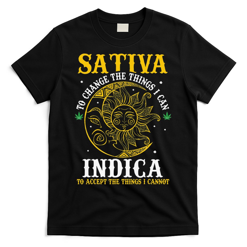 Cannabis Weed Fun Sativa To Change The Things I Can Indica T-Shirt